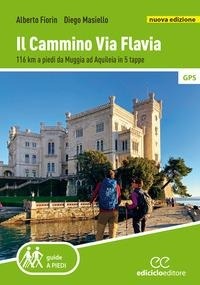 Abbildung von: Il cammino Via Flavia. 116 km a piedi da Muggia ad Aquileia in 5 tappe - Guide a piedi;Ediciclo