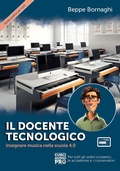 Cover: Il docente tecnologico. Insegnare musica nella scuola 4.0 - Curci