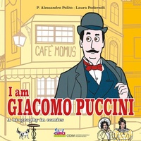 Abbildung von: I am Giacomo Puccini. A biography in comics - Curci