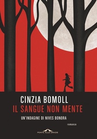 Abbildung von: Il sangue non mente. Un'indagine di Nives Bonora - Scrittori;Ponte alle Grazie