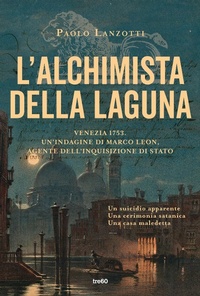 Abbildung von: L' alchimista della laguna - Narrativa TRE60;TRE60