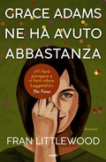 Cover: Grace Adams ne ha avuto abbastanza - Narrativa TRE60;TRE60