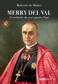 Cover: Merry Del Val. Il cardinale che serv&igrave; quattro papi - SugarCo