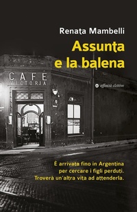 Abbildung von: Assunta e la balena - Narrativa;Affinità Elettive Edizioni