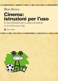 Abbildung von: Cinema: istruzioni per l'uso. Le basi dell'audiovisivo a misura di studente - Manuali;Audino
