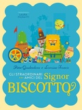 Cover: Gli straordinari amici del signor biscotto - Albi;Sinnos