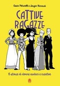 Cover: Cattive ragazze. 15 storie di donne audaci e creative - Sinnos
