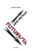 Cover: Arte postale futurista - Luni Editrice