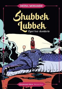 Abbildung von: Shubbek lubbek. Ogni tuo desiderio - Coconino cult;Coconino Press