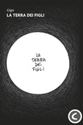 Cover: La terra dei figli - Tascabili;Coconino Press