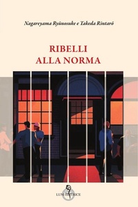 Abbildung von: Ribelli alla norma - Arcipelago Giappone;Luni Editrice