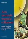 Cover: Arti marziali: trappole e illusioni. Ricerche e riflessioni sul metodo delle arti marziali - Le vie dell'armonia;Luni Editrice