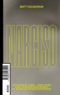 Cover: Narciso. Storia del selfie da Caravaggio a Kim Kardashian - Not;Produzioni Nero