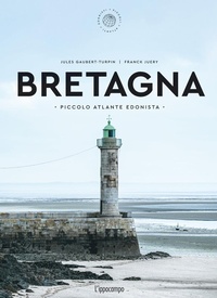 Abbildung von: Bretagna. Piccolo atlante edonista - Piccoli atlanti edonisti;L'Ippocampo