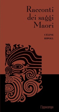 Abbildung von: Racconti dei saggi Maori - Racconti dei saggi;L'Ippocampo