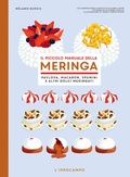 Cover: Il piccolo manuale della meringa. Pavlova, macaron, spumini e altri dolci meringati - Gourmet. Grandi manuali;L'Ippocampo