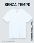 Cover: Senza tempo. Gli essenziali della moda - L'Ippocampo