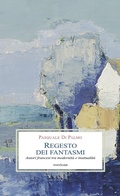 Cover: Regesto dei fantasmi. Autori francesi tra modernit&agrave; e inattualit&agrave; - Le porpore;Medusa Edizioni
