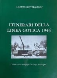 Abbildung von: Itinerari della Linea Gotica 1944. Guida storico-fotografica ai campi di battaglia - NFC Edizioni