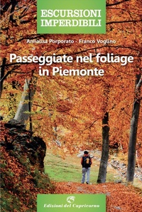 Abbildung von: Passeggiate nel foliage in Piemonte - Edizioni del Capricorno