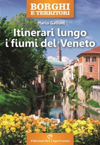 Abbildung von: Itinerari lungo i fiumi del Veneto - Borghi e territori;Edizioni del Capricorno