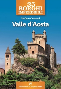 Abbildung von: 35 borghi imperdibili della Valle d'Aosta - Edizioni del Capricorno