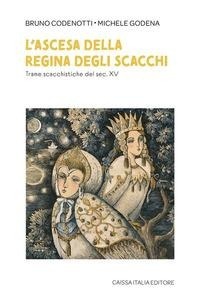 Abbildung von: L' ascesa della regina degli scacchi. Trame scacchistiche del sec. XV - Caissa Italia