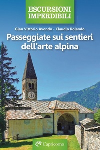 Abbildung von: Passeggiate sui sentieri dell'arte alpina - Edizioni del Capricorno