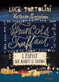 Cover: Fran&ccedil;ois Truffaut. L'enfant qui aimait le cin&eacute;ma - Passepartout;Kite