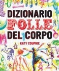 Cover: Dizionario folle del corpo - Meraviglie;Fatatrac