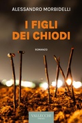 Cover: I figli dei chiodi - Narrativa;Vallecchi Firenze