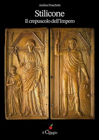Abbildung von: Stilicone. Il crepuscolo dell'impero - Narrativa;Il Ciliegio