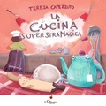 Cover: La cucina superstramagica - Dai 6 ai 99 anni;Il Ciliegio