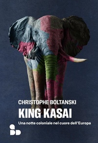 Abbildung von: King Kasai. Una notte coloniale nel cuore dell'Europa - Saggi;ADD Editore