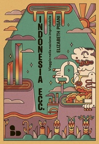 Abbildung von: Indonesia ecc. Viaggio nella nazione improbabile - Asia;ADD Editore