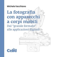 Abbildung von: La fotografia con apparecchi a corpi mobili. Dal 'grande formato' alle applicazioni digitali - CELID