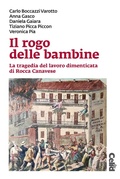 Cover: Il rogo delle bambine. La tragedia del lavoro dimenticata di Rocca Canavese - CELID