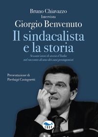 Abbildung von: Il sindacalista e la storia. Sessant'anni di storia d'Italia nel racconto di uno dei suoi protagonisti - Studi & saggi;EdUP