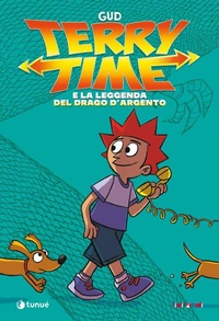 Abbildung von: Terry Time e la leggenda del drago d'argento - Tipitondi;Tunué