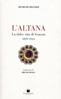 Abbildung von: L' altana. La dolce vita di Venezia 1899-1924 - De Bastiani