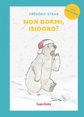 Cover: Non dormi, Isidoro? Prime letture. Stampatello maiuscolo - Babalibri