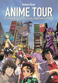Abbildung von: Anime tour. Pellegrinaggio nei luoghi cult dell'animazione giapponese - Kappalab