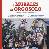 Abbildung von: I murales di Orgosolo. Tra storia, arte e identità. Ediz. italiana, inglese e francese - La memoria visiva;Imago