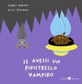 Cover: Se avessi un pipistrello vampiro - Illustrati;Primavera