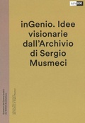 Cover: inGenio. Idee visionarie dall'Archivio di Sergio Musmeci - MAXXI