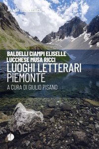 Abbildung von: Luoghi letterari. Piemonte - Senza rotta;Arkadia