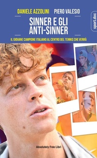 Abbildung von: Sinner e gli anti-Sinner. Il giovane campione italiano al centro del tennis che verrà - Sport.doc;Absolutely Free