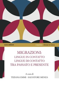 Abbildung von: Migrazioni: lingue in contatto, lingue di contatto tra passato e presente - Euno Edizioni