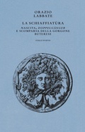 Cover: La Schiaffiat&ugrave;ra. Nascita, 'Doppelg&auml;nger' e scomparsa della gorgone buterese - I germogli;Italo Svevo