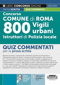 Abbildung von: Concorso Comune di Roma. 800 vigili urbani istruttori di polizia locale. Quiz commentati - Concorsi e abilitazioni;Edizioni Giuridiche Simone